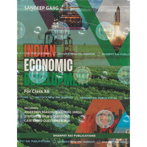 DHANPAT RAI INDIAN ECONOMIC DEVELOPMENT CLASS 12TH BY SANDEEP GARG 2023