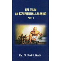 Nai Talim An Experiential Learning Part -1 By Papa Rao KS01410