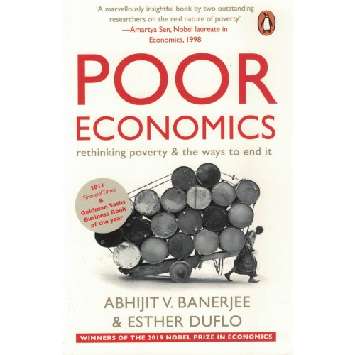 Poor Economics Rethinking Poverty and The Ways To End it By Abhijit V.Banerjee and Eshther Duflo KS00874 