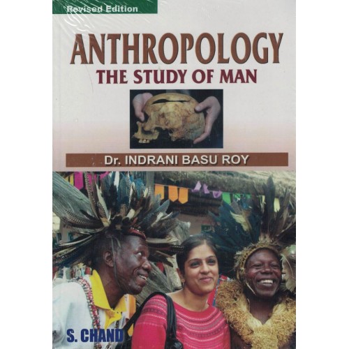 S CHAND ANTHROPOLOGY THE STUDY OF MAN INDRANI BASU ROY KS01584 