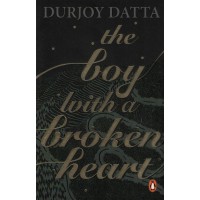 The Boy With a Broken Heart By Durjoy Datta KS00880